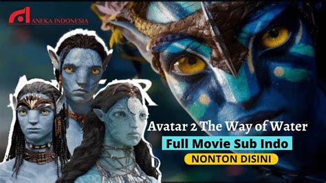 NONTON AVATAR 2 THE WAY OF WATER SUB INDO pemutar cepat bebas iklan & film thriller mencekam www xnxx japan sebelum kehabisan maksimal spesial image 2